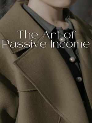 cover image of The Art of Passive Income